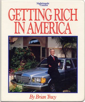 Brian Tracy - How To Get Rich In America Brian Tracy - How To Get Rich In America