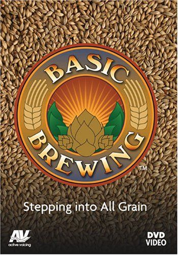 Basic Brewing: Stepping into All Grain DVD Basic Brewing: Stepping into All Grain DVD