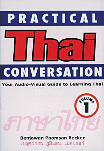 Practical Thai Conversation: Volume 1 Practical Thai Conversation: Volume 1
