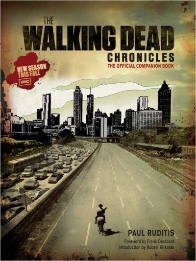 The Walking Dead Chronicles: The Official Companion Book The Walking Dead Chronicles: The Official Companion Book