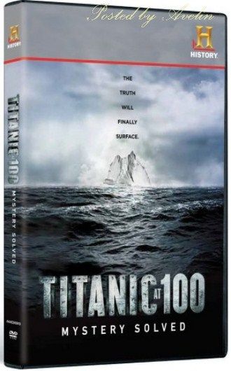 Titanic At 100 Mystery Solved (2012) DVDRip XviD-KAFFEREP Titanic At 100 Mystery Solved (2012) DVDRip XviD-KAFFEREP