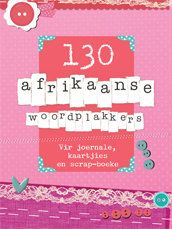 130 Afrikaanse woordplakkers