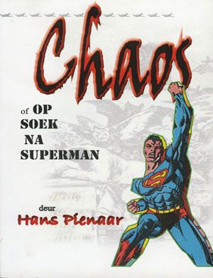 Chaos, of op soek na Superman
