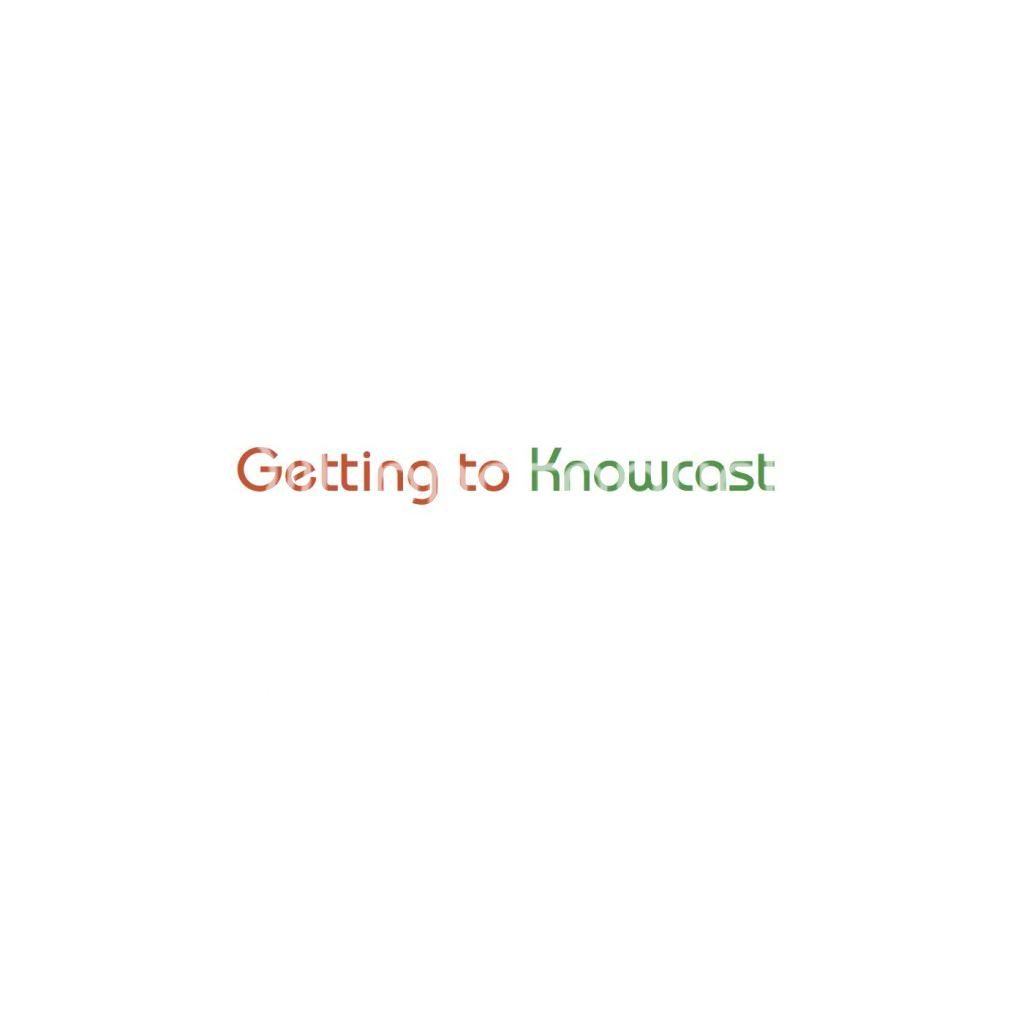Getting to Knowcast